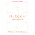 Pussy: A Reclamation