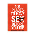 101 Places to Have Sex Before You Die